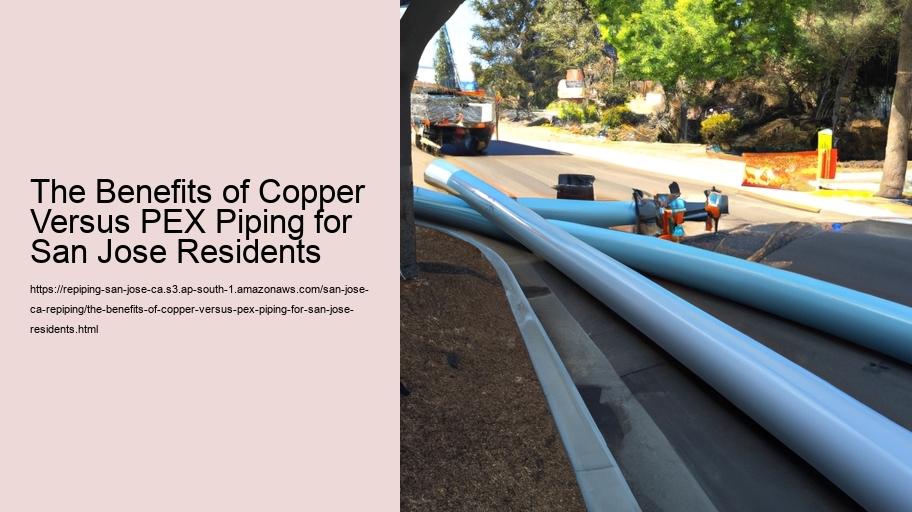 The Benefits of Copper Versus PEX Piping for San Jose Residents